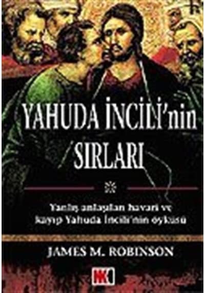Yahuda İncili'nin Sırları / James M. Robinson