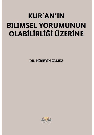 Kur'an'ın Bilimsel Yorumunun Olabilirliği Üzerine / Dr. Hüseyi...