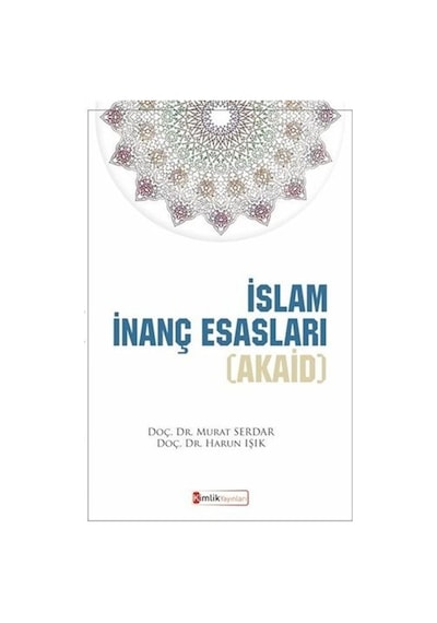 İslam İnanç Esasları (Akaid) / Murat Serdar
