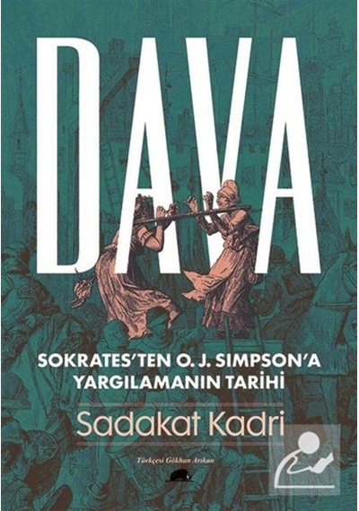 Dava: Sokrates'Ten O. J. Simpson'A Yargılamanın Tarihi / Sadak... 9786052205266