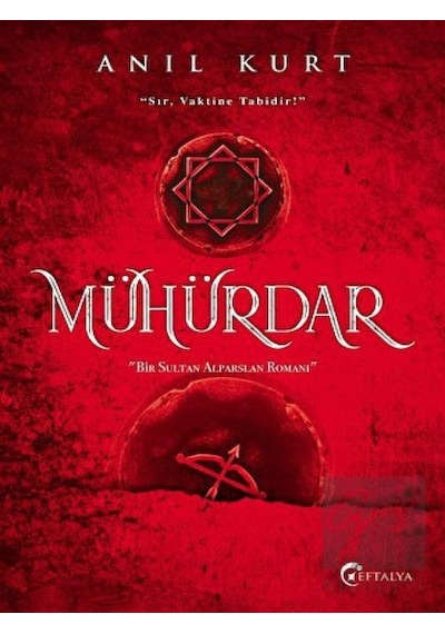 Mühürdar - Bir Sultan Alparslan Romanı - Anıl Kurt - Eftalya Yayınları