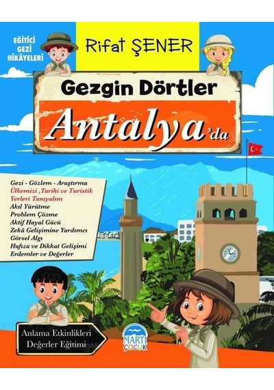Gezgin Dörtler Antalya'da - Eğitici Gezi Hikayeleri - Rıfat Şener - Martı Yayınları