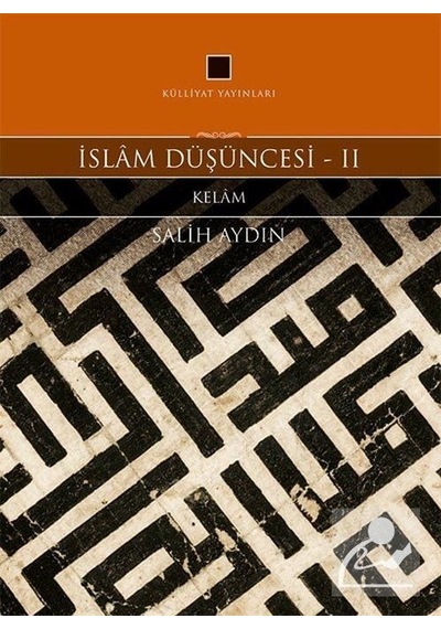 İslam Düşüncesi 2  - Kelam  - Salih Aydın  - Külliyat Yayınları