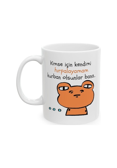 Kimse İçin Kendimi Hırpalayamam Hediyelik Baskılı Porselen Beyaz Lüks Kupa Bardak Beyaz