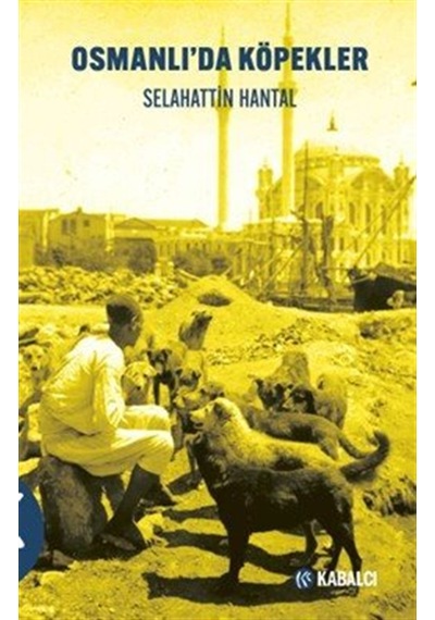 Osmanlı'da Köpekler / Selahatti N Hantal
