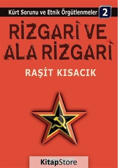 Rizgari ve Ala Rizgari - Kürt Sorunu ve Etnik Örgütlenmeler 2 - Raşit Kısacık - Ozan Yayıncılık