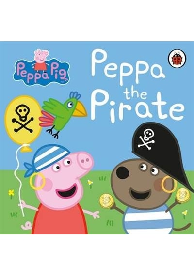 Peppa Pig: Peppa the Pirate - Peppa Pig - Ladybirds