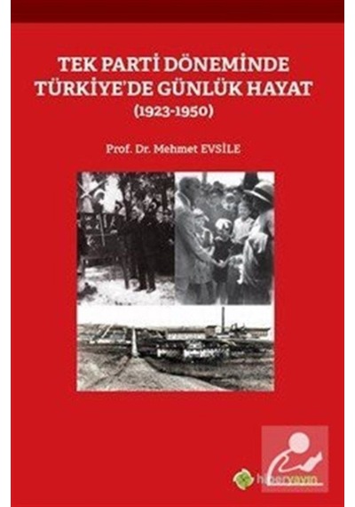 Tek Parti Döneminde Türkiye'de Günlük Hayat 1923-1950 - Mehmet Evsile - Hiperlink