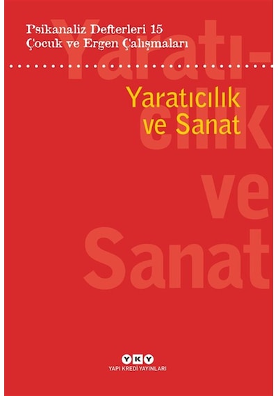 Psikanaliz Defterleri 15: Çocuk Ve Ergen Çalışmaları Yaratıcıl...