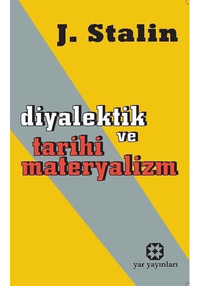 Diyalektik ve Tarihi Materyalizm - Josef Vissaryonoviç Çugaşvili Stalin - Yar Yayınları