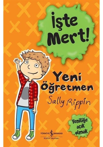 İşte Mert! Yeni Öğretmen - Sally Rippin - İş Bankası Kültür Yayınları