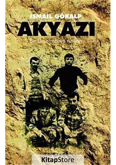 Akyazı - Bir Devrimcinin Anıları - İsmail Gökalp - Kalkedon