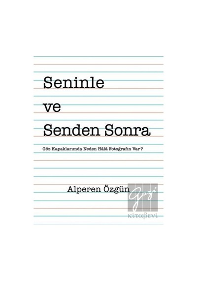 Seninle ve Senden Sonra - Alperen Özgün - Yazarın Kendi Yayını