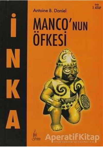 İnka 2 - Monco'nun Öfkesi - Antoine B. Daniel - Galata
