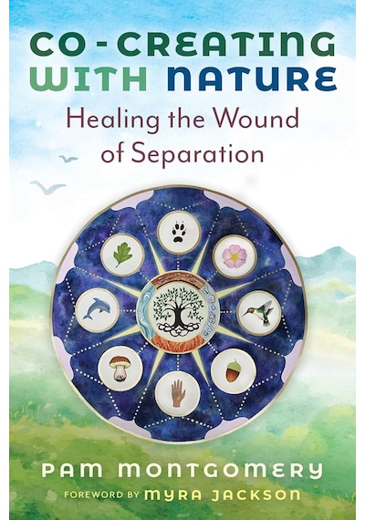 Co-creating With Nature: Healing The Wound Of Separation