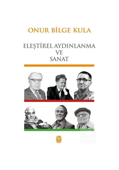 Eleştirel Aydınlanma ve Sanat - Onur Bilge Kula - Tekin Yayınevi