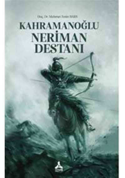 Kahramanoğlu Neriman Destanı / Dr. Mehmet Emin Bars