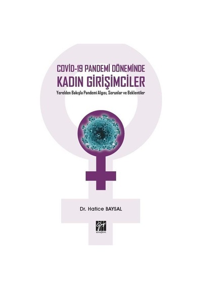 Covid-19 Pandemi Döneminde Kadın Girişimciler Yerelden Bakışla...