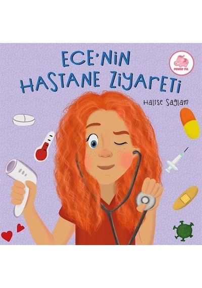 Ece'nin Hastane Ziyareti / Halise Sağlam