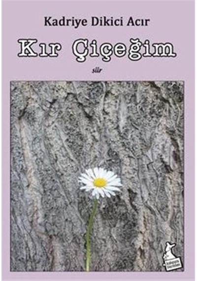 Kır Çiçeğim / Kadriye Dikici Acır