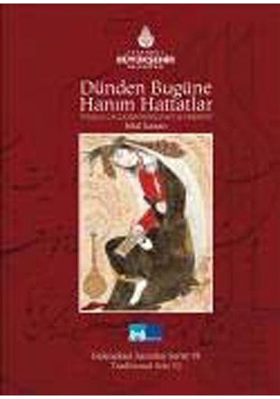 Dünden Bugüne Hanım Hattatlar - Female Calligraphers Past And Present - Hasan Işık - Kültür A.Ş.