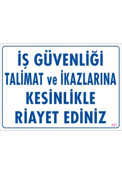 SÖNSAN UYARI LEVHALARI ''İŞ GÜVENLİĞİ TALİMAT VE İKAZLARINA KESİNLİKLE RİAYET EDİNİZ'' PVC 25*35