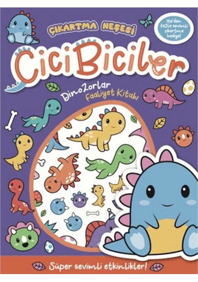 Çıkartma Neşesi Cicibiciler Dinazorlar Faaliyet Kitabı