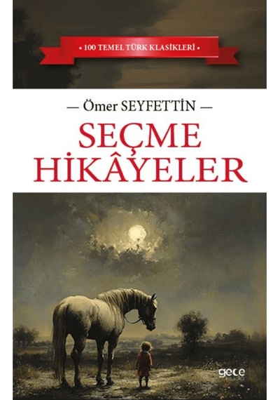Seçme Hikayeler / Ömer Seyfettin / Gece Kitaplığı / 9786254303579