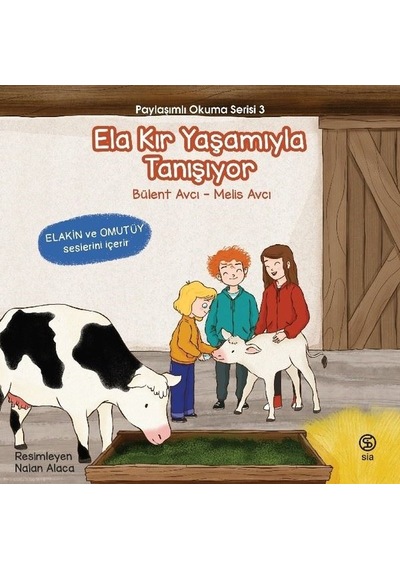 Ela Kır Yaşamıyla Tanışıyor - Paylaşımlı Okuma Serisi 3 - Bülent Avcı - Sia