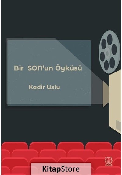 Bir Sonun Öyküsü - Kadir Uslu - Luna Yayınları