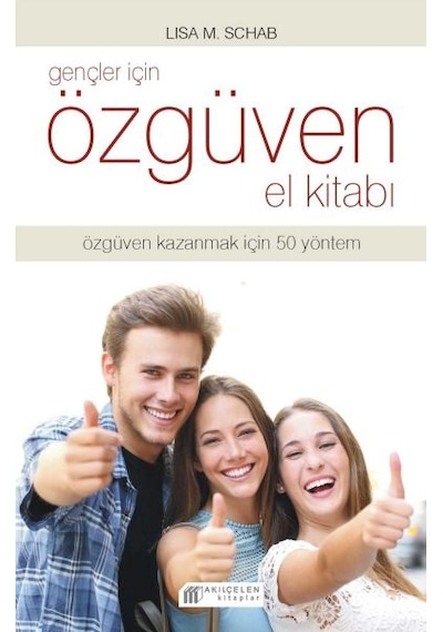 Gençler İçin Özgüven El Kitabı - Lisa M. Schab - Akılçelen Kitaplar