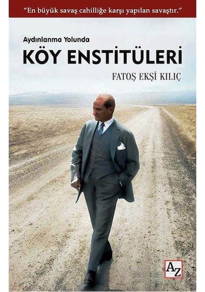 Aydınlanma Yolunda Köy Enstitüleri - Fatoş Ekşi Kılıç - Az Kitap