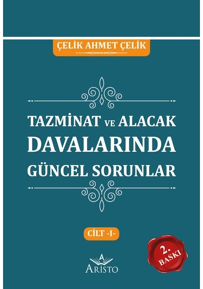 Tazminat ve Alacak Davalarında Güncel Sorunlar Cilt I