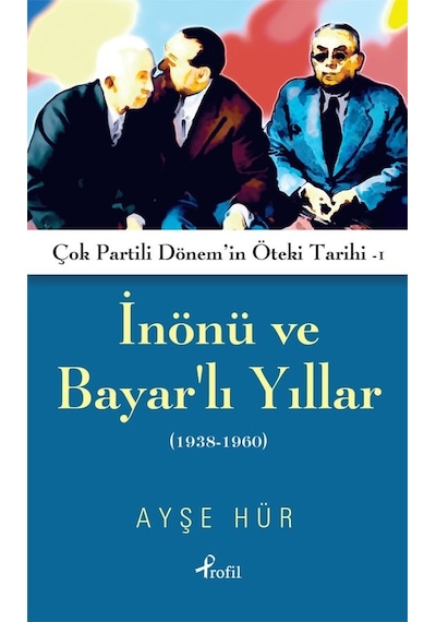Inönü ve Bayar'Lı Yıllar 1938 – 1960