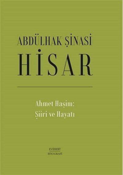 Ahmet Haşim: Şiiri ve Hayatı (Ciltli) / Abdülhak Şinasi Hisar