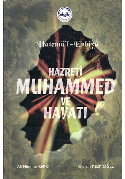 Hatemü'l Enbiya - Hazreti Muhammed ve Hayatı