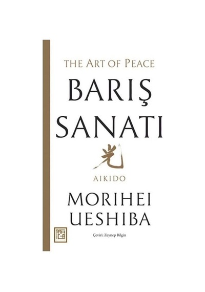Barış Sanatı - Morihei Ueshiba - Athica Yayınları