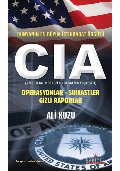 Cıa & Dünyanın En Büyük İstihbarat Örgütü / Ali Kuzu