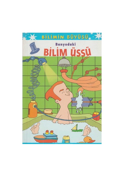 Bilimin Büyüsü Banyodaki Bilim Üssü - Richard Robinson İlk Baskı 2000