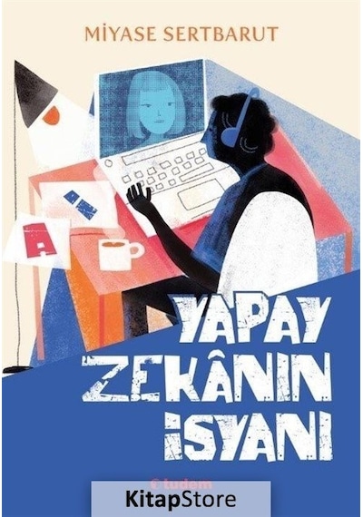 Yapay Zekanın İsyanı - Miyase Sertbarut - Tudem Yayınları