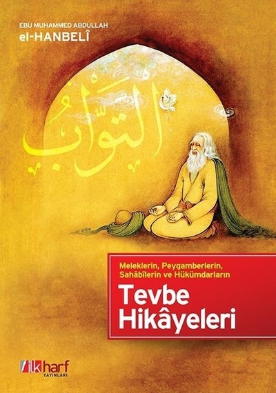 Tevbe Hikâyeleri - Ebu Muhammed Abdullah El-Hanbelî