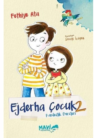 Ejderha Çocuk 2 - Kardeşlik Dersleri - Fethiye Ata - Mavi Uçurtma