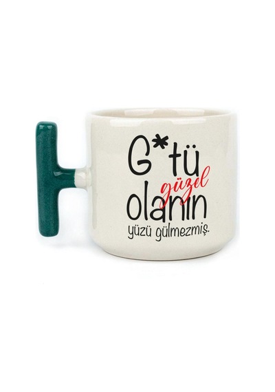 G Tü Güzel Olanın Yüzü Gülmezmiş Baskılı Yeşil Kulplu T Kupa