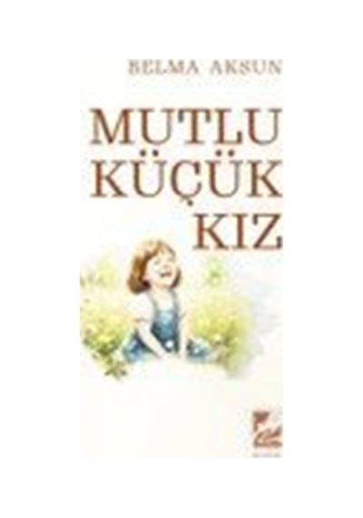 Mutlu Küçük Kız / Belma Aksun