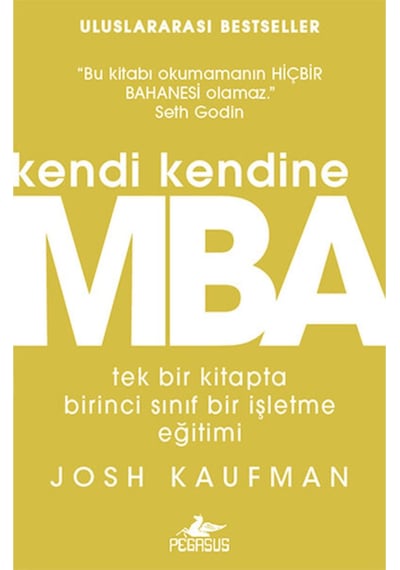 Kendi Kendine MBA: Tek Bir Kitapta Birinci Sınıf İşletme Eğitimi - Josh Kaufman