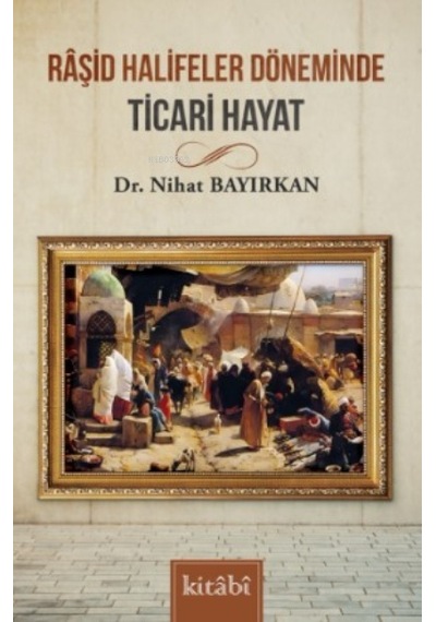 Raşid Halifeler Döneminde Ticari Hayat