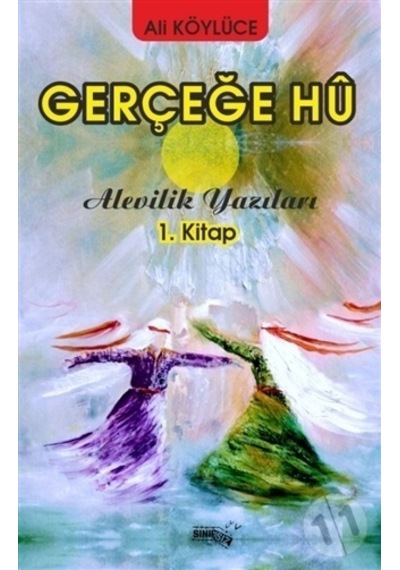 Gerçeğe Hu - Alevilik Yazıları 1