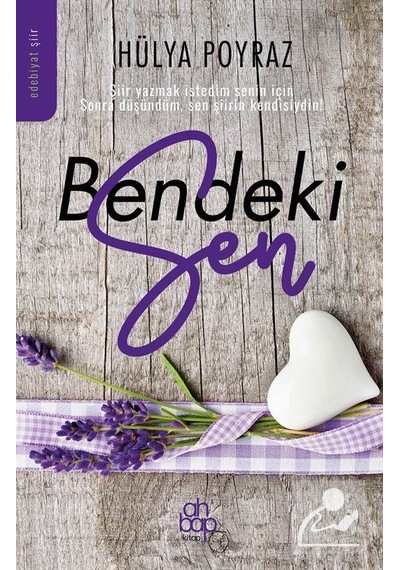 Bendeki Sen - Hülya Poyraz Giyik - Ahbap Kitap