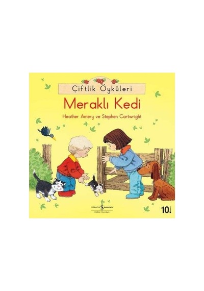 İş Bankası Kültür Yayınları Çiftlik Öyküleri Meraklı Kedi - Heather Amery Okul Öncesi 2015