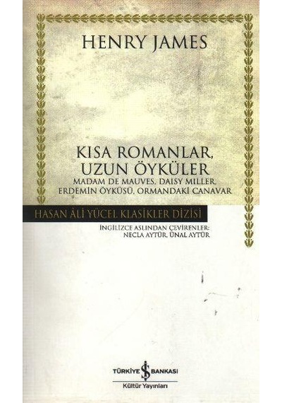 Kısa Romanlar Uzun Öyküler Hasan Ali Yücel Klasikler Henry James